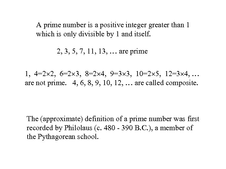 A prime number is a positive integer greater than 1 which is only divisible
