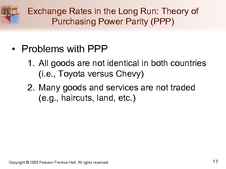 Exchange Rates in the Long Run: Theory of Purchasing Power Parity (PPP) • Problems