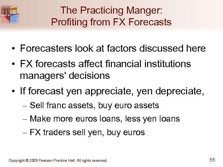 The Practicing Manger: Profiting from FX Forecasts • Forecasters look at factors discussed here