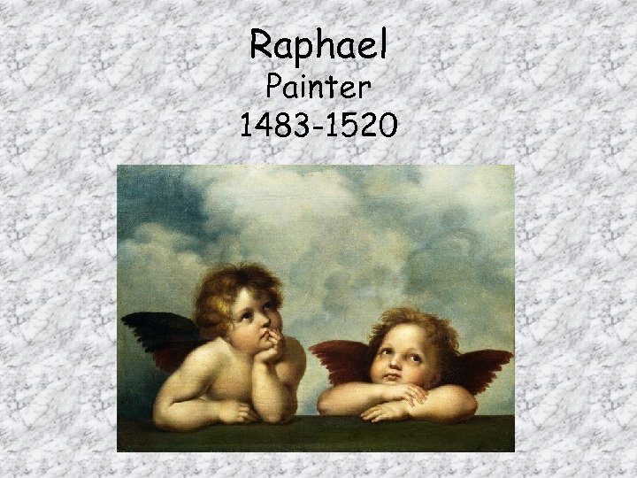 Raphael Painter 1483 -1520 