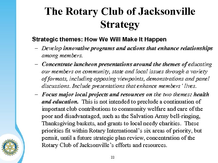 The Rotary Club of Jacksonville Strategy Strategic themes: How We Will Make It Happen