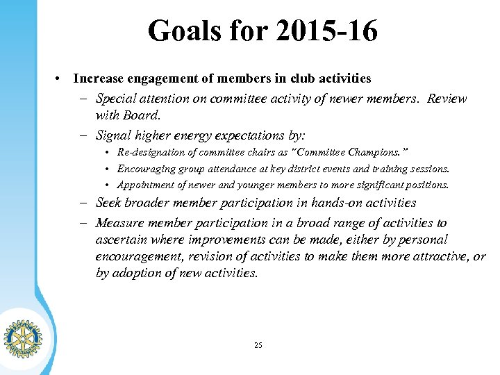 Goals for 2015 -16 • Increase engagement of members in club activities – Special