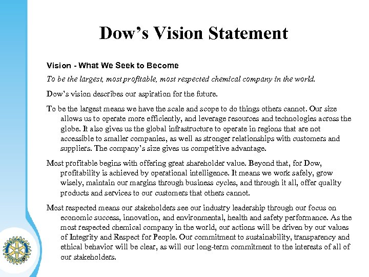 Dow’s Vision Statement Vision - What We Seek to Become To be the largest,