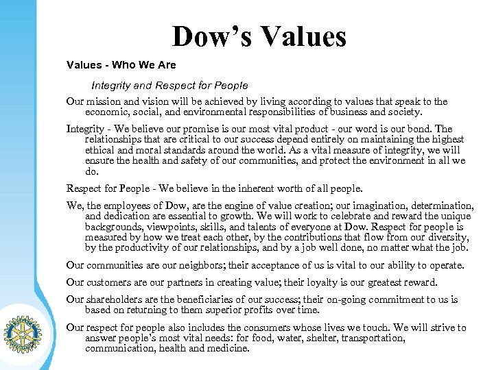 Dow’s Values - Who We Are Integrity and Respect for People Our mission and