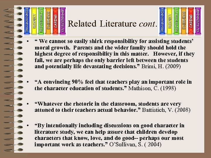 Related Literature cont. • “ We cannot so easily shirk responsibility for assisting students’