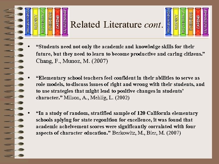 Related Literature cont. • “Students need not only the academic and knowledge skills for