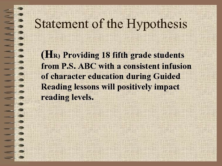 Statement of the Hypothesis (HR) Providing 18 fifth grade students from P. S. ABC