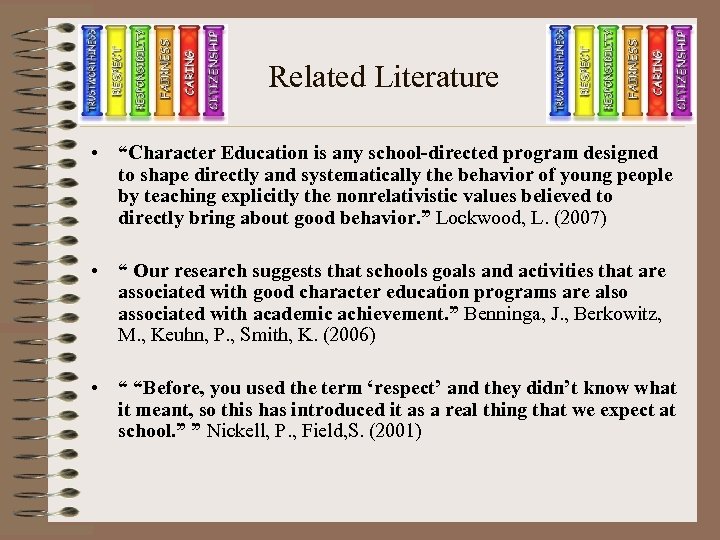 Related Literature • “Character Education is any school-directed program designed to shape directly and