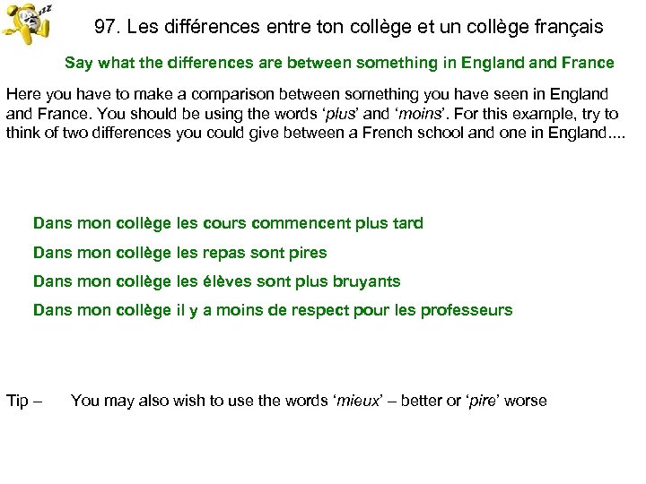 97. Les différences entre ton collège et un collège français Say what the differences