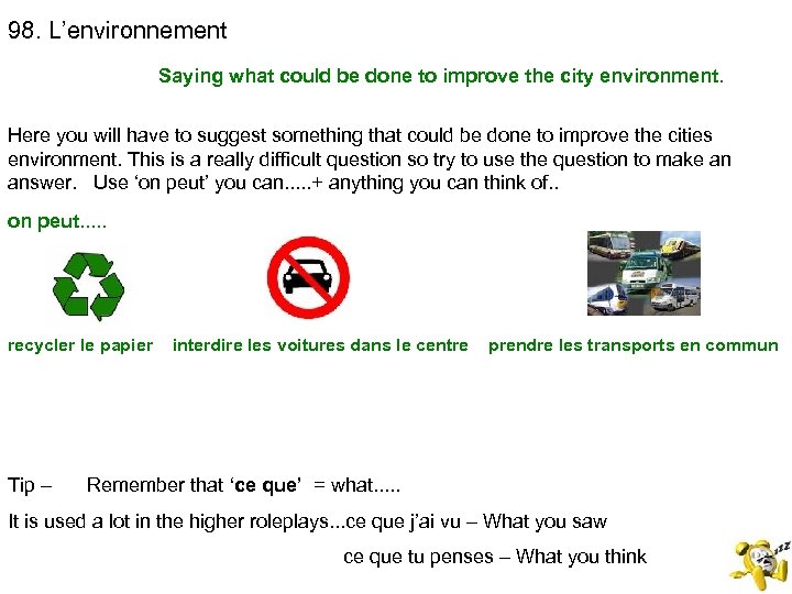 98. L’environnement Saying what could be done to improve the city environment. Here you