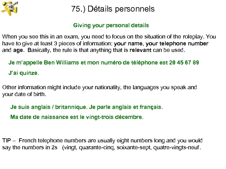75. ) Détails personnels Giving your personal details When you see this in an