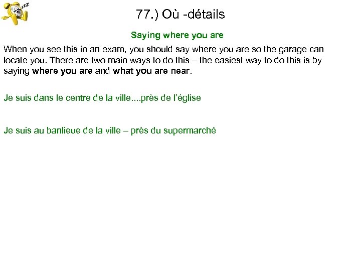 77. ) Où -détails Saying where you are When you see this in an