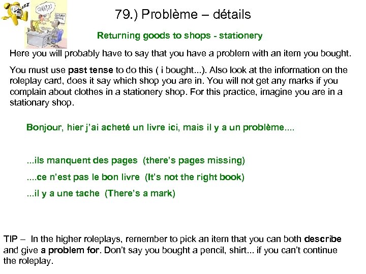 79. ) Problème – détails Returning goods to shops - stationery Here you will