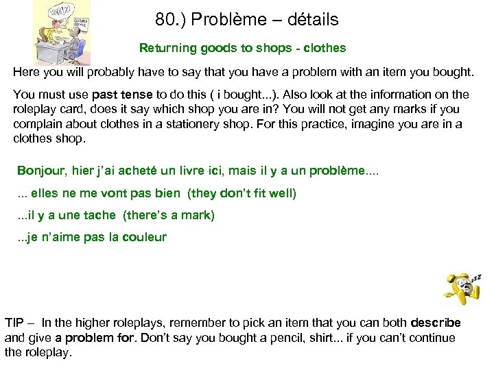 80. ) Problème – détails Returning goods to shops - clothes Here you will