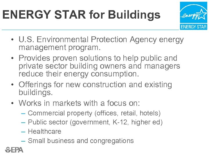 ENERGY STAR for Buildings • U. S. Environmental Protection Agency energy management program. •