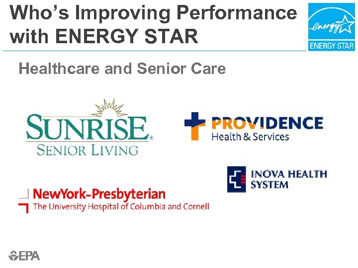 Who’s Improving Performance with ENERGY STAR Healthcare and Senior Care 