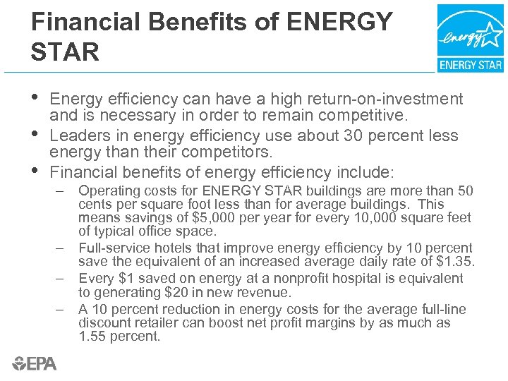 Financial Benefits of ENERGY STAR • • • Energy efficiency can have a high