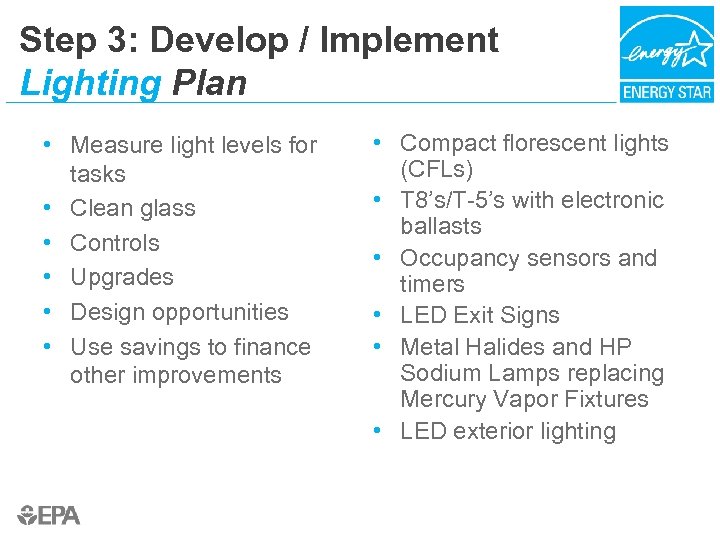 Step 3: Develop / Implement Lighting Plan • Measure light levels for tasks •