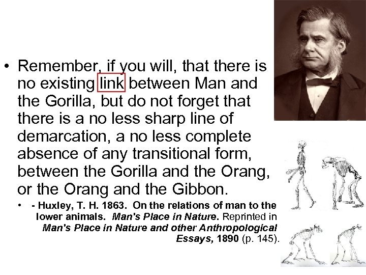  • Remember, if you will, that there is no existing link between Man