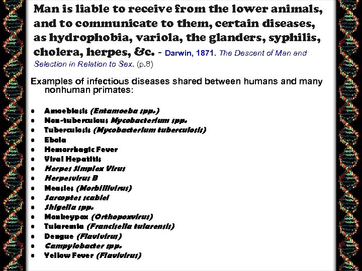 Man is liable to receive from the lower animals, and to communicate to them,