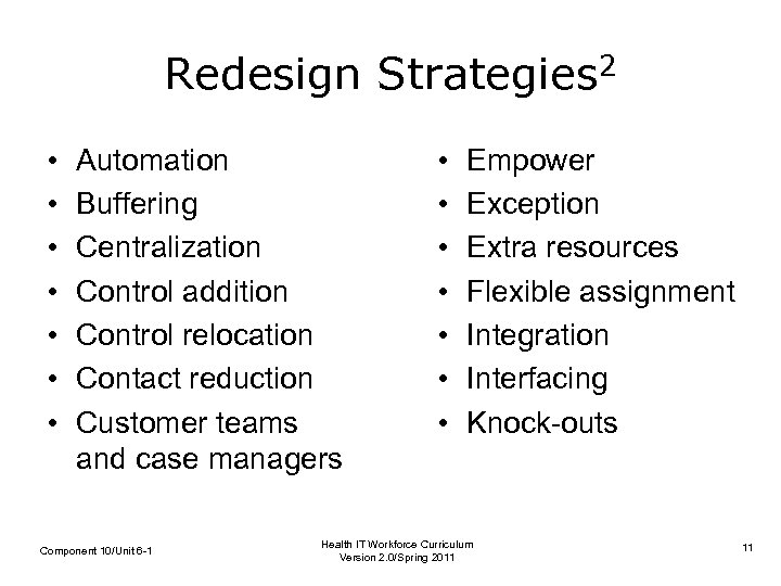 Redesign Strategies 2 • • Automation Buffering Centralization Control addition Control relocation Contact reduction