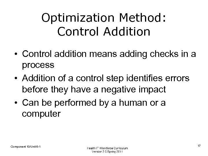 Optimization Method: Control Addition • Control addition means adding checks in a process •
