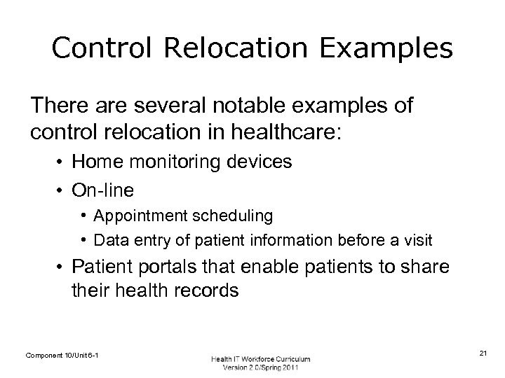 Control Relocation Examples There are several notable examples of control relocation in healthcare: •