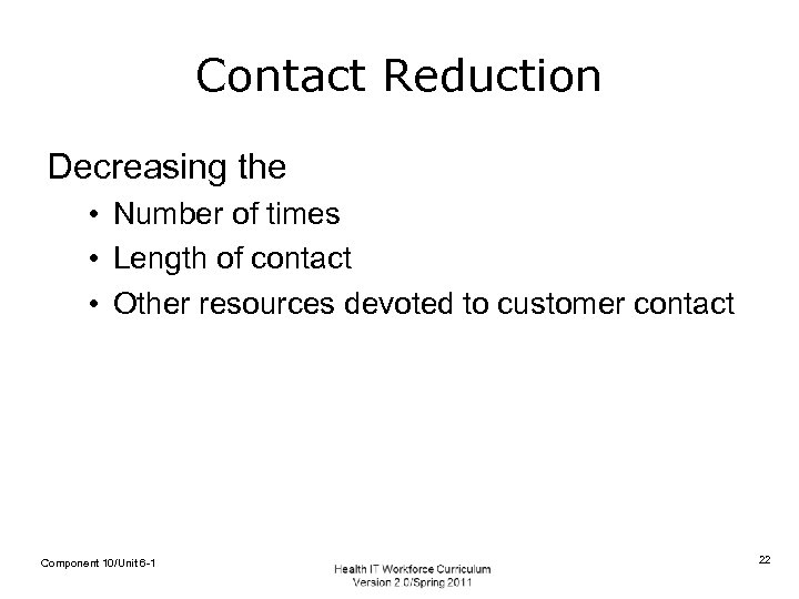 Contact Reduction Decreasing the • Number of times • Length of contact • Other