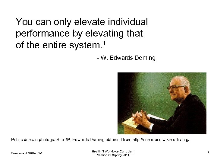You can only elevate individual performance by elevating that of the entire system. 1