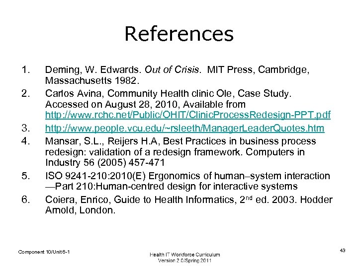 References 1. 2. 3. 4. 5. 6. Deming, W. Edwards. Out of Crisis. MIT