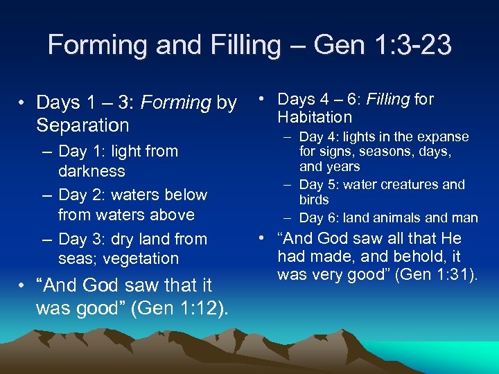 Forming and Filling – Gen 1: 3 -23 • Days 1 – 3: Forming