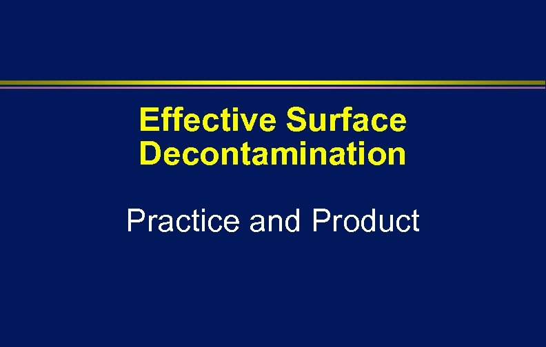 Effective Surface Decontamination Practice and Product 