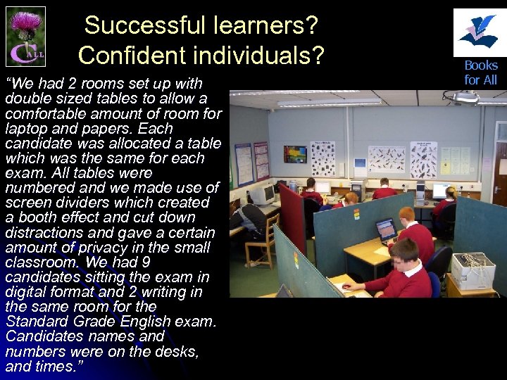 Successful learners? Confident individuals? “We had 2 rooms set up with double sized tables