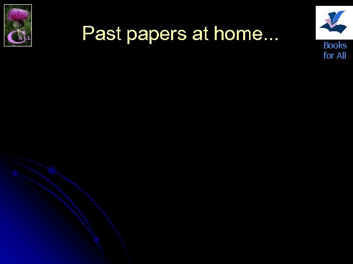 Past papers at home. . . Books for All 