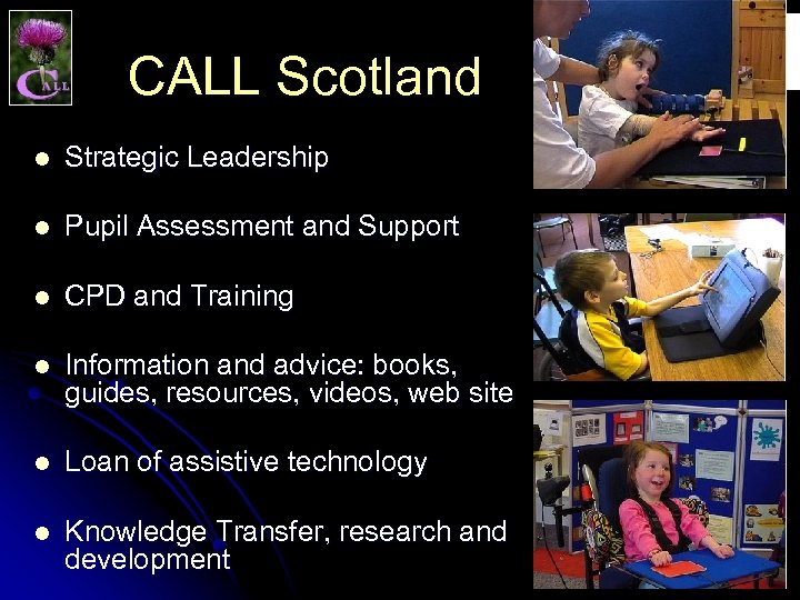 CALL Scotland l Strategic Leadership l Pupil Assessment and Support l CPD and Training