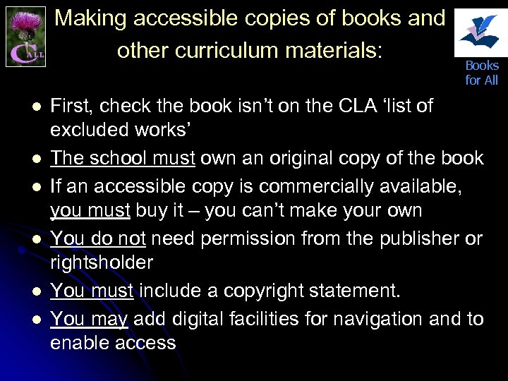 Making accessible copies of books and other curriculum materials: l l l Books for