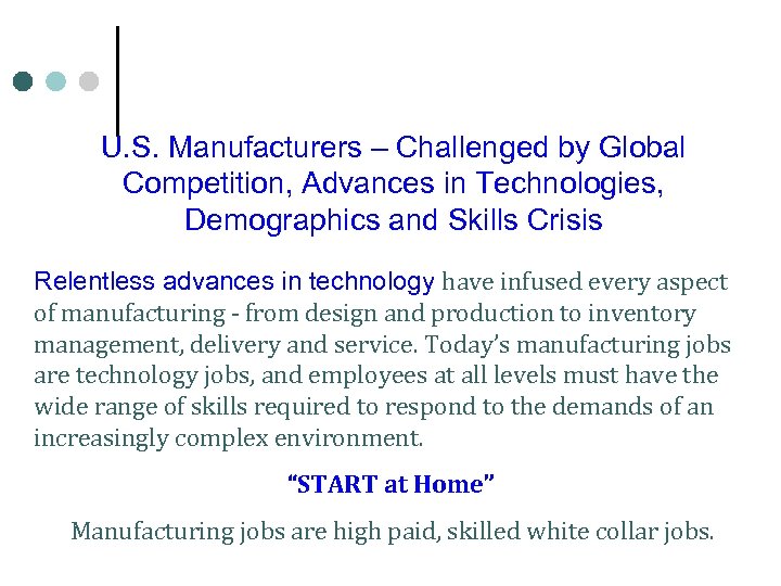 U. S. Manufacturers – Challenged by Global Competition, Advances in Technologies, Demographics and Skills