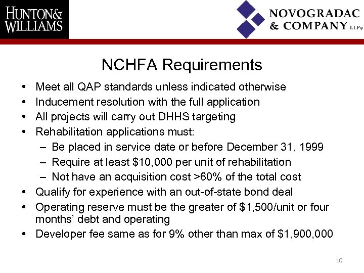 NCHFA Requirements • • Meet all QAP standards unless indicated otherwise Inducement resolution with