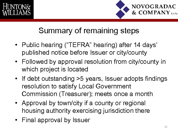 Summary of remaining steps • Public hearing (“TEFRA” hearing) after 14 days’ published notice