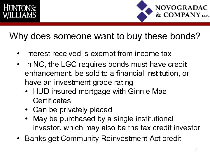 Why does someone want to buy these bonds? • Interest received is exempt from