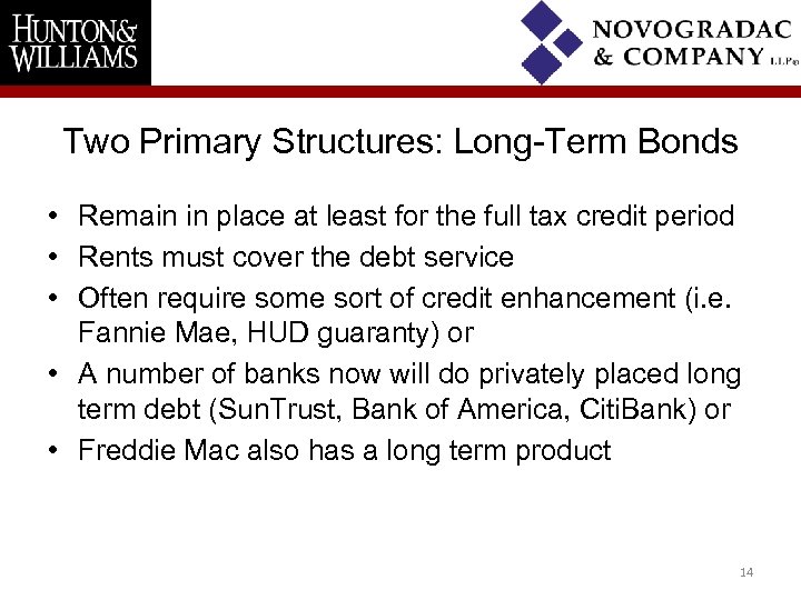 Two Primary Structures: Long-Term Bonds • Remain in place at least for the full