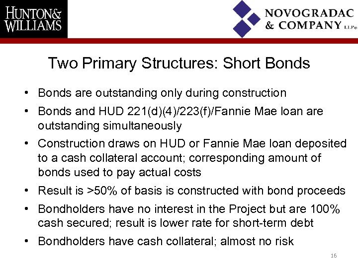 Two Primary Structures: Short Bonds • Bonds are outstanding only during construction • Bonds