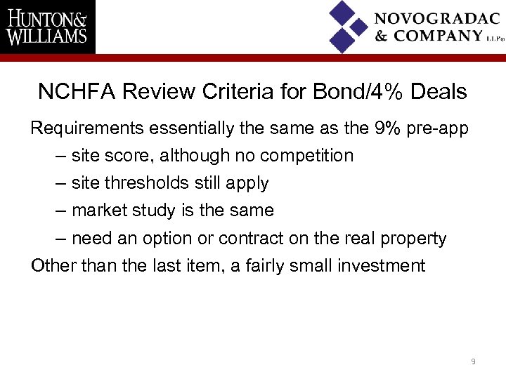NCHFA Review Criteria for Bond/4% Deals Requirements essentially the same as the 9% pre-app