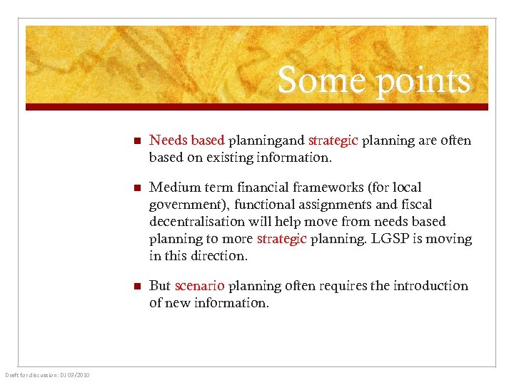 Some points n n Medium term financial frameworks (for local government), functional assignments and