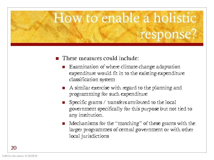 How to enable a holistic response? n These measures could include: n n Specific