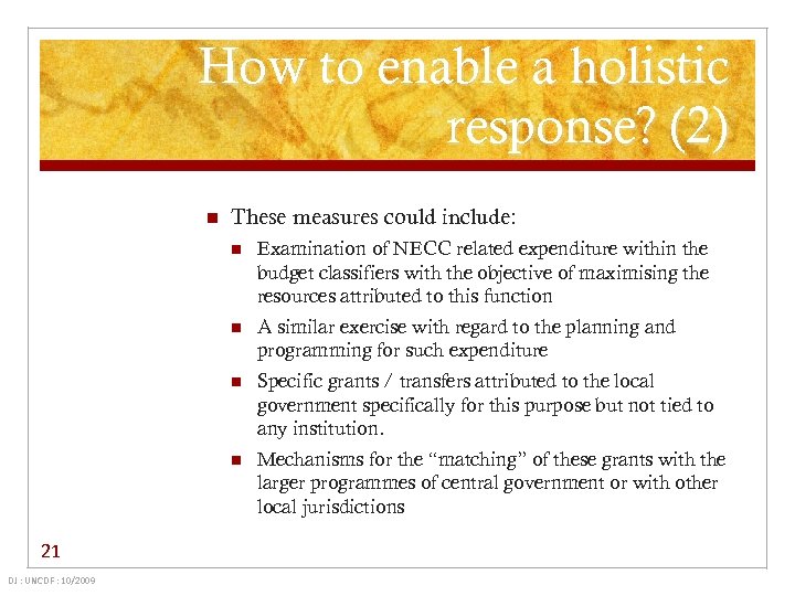 How to enable a holistic response? (2) n These measures could include: n n