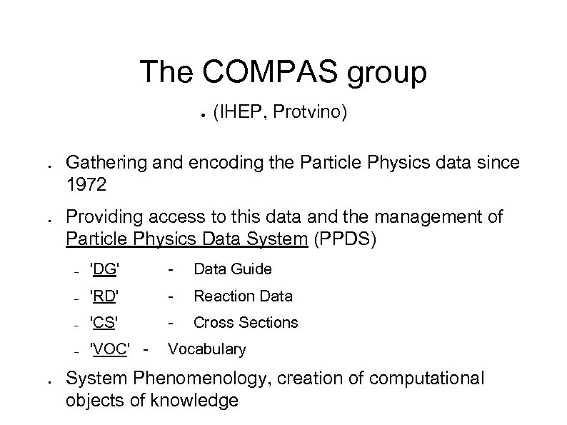 The COMPAS group ● ● ● (IHEP, Protvino) Gathering and encoding the Particle Physics