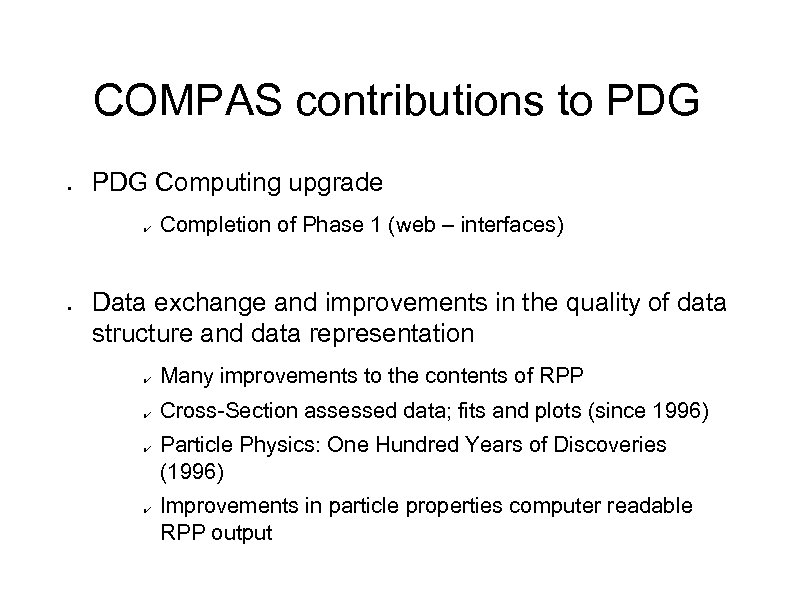 COMPAS contributions to PDG ● PDG Computing upgrade ✔ ● Completion of Phase 1