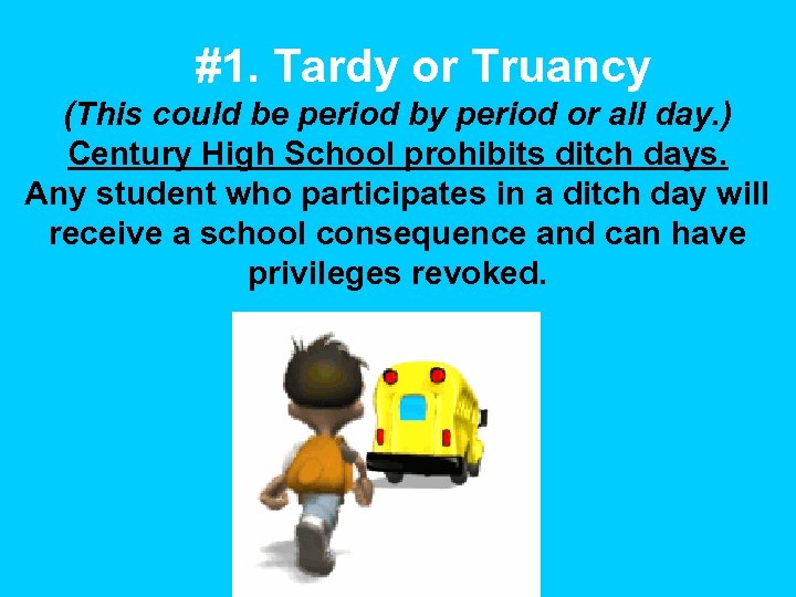 #1. Tardy or Truancy (This could be period by period or all day. )