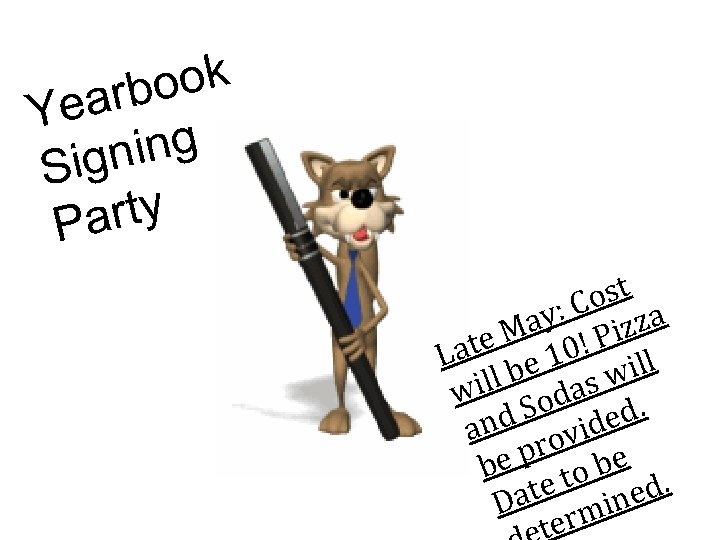 ook arb Ye ing ign S arty P ost y: C izza Ma !